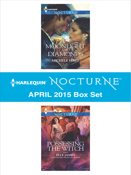 Title details for Harlequin Nocturne April 2015 Box Set: Moonlight and Diamonds\Possessing the Witch by Michele Hauf - Available